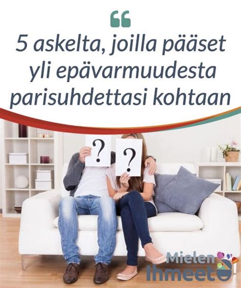 epävarmuus suhteen alussa|5 askelta, joilla pääset yli epävarmuudesta。